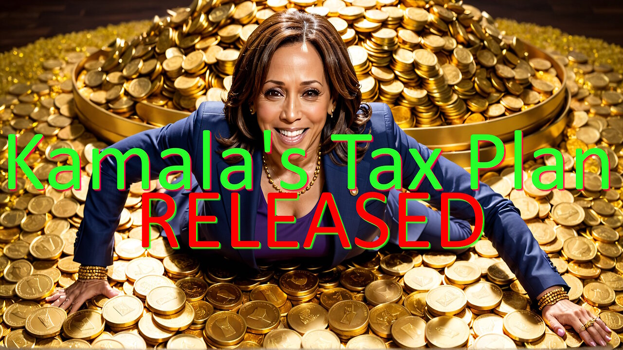 Kamala's Tax Plan RELEASED!!