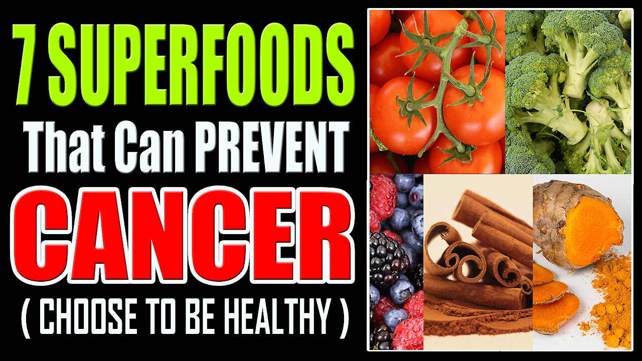 7 SUPERFOODS THAT CAN PREVENT CANCER