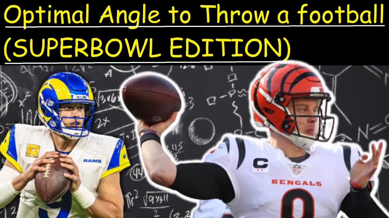 Optimal Angle to throw a Football (SUPERBOWL LVI EDITION): Rams vs. Bengals