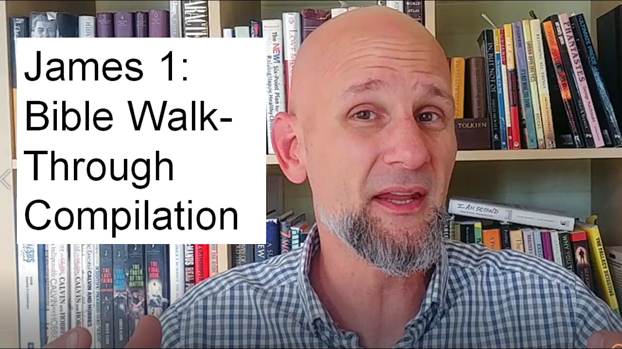 James 1 Bible Walkthrough -Compilation