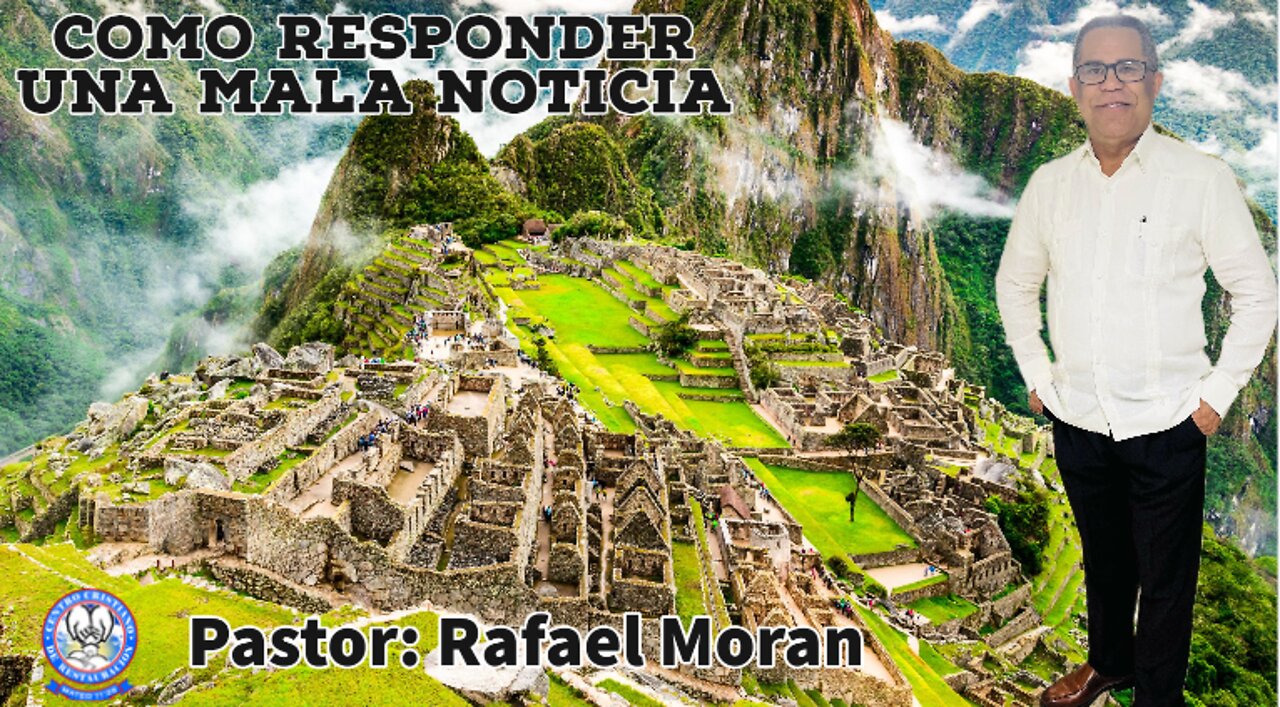 Como Responder Una Mala Noticia || Pastor Rafael Moran