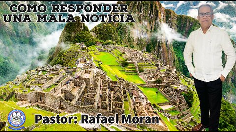 Como Responder Una Mala Noticia || Pastor Rafael Moran