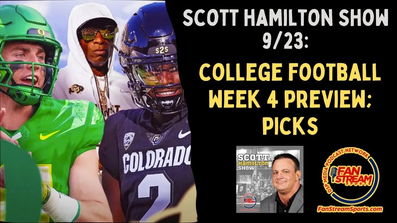 Scott Hamilton Show 9/23: College Football Week 4 Preview with Guest Anderson Dreyer of ESPN Radio