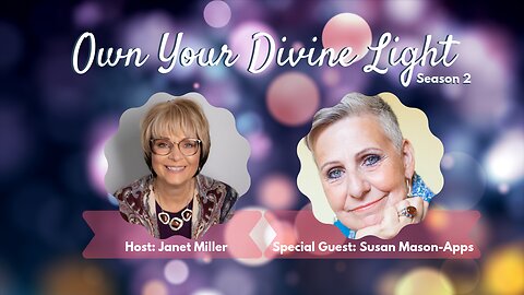 Own Your Divine Light Show Season 2 with Susan Mason Apps