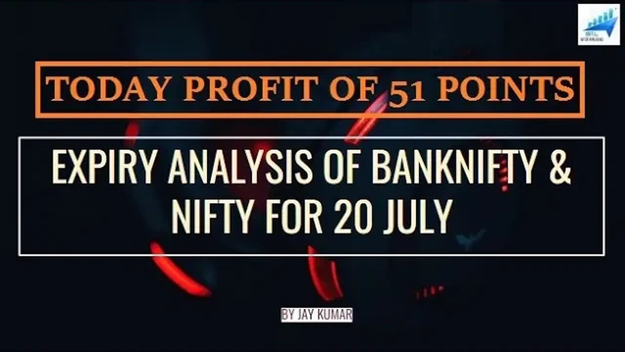 PRE-MARKET ANALYSIS OF BANKNIFTY & NIFTY FOR 20 JUL || TODAY PROFIT OF 51 POINTS || WITH JAY KR.