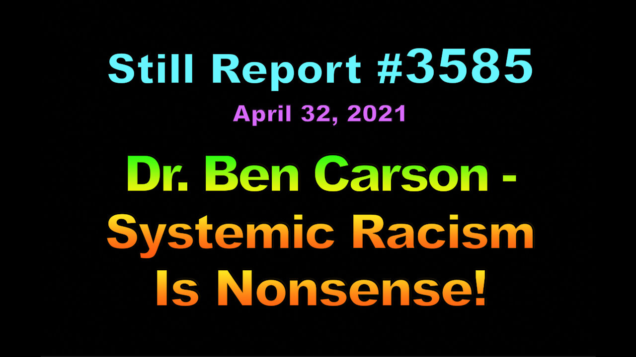 Dr. Ben Carson – Systemic Racism is Nonsense, 3585