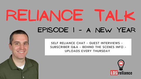 Reliance Talk - Episode 1 - A New Year For LDSreliance