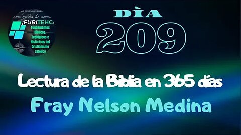 - DÍA 209 - Lectura de la Biblia en un año. Por: Fray Nelson Medina.