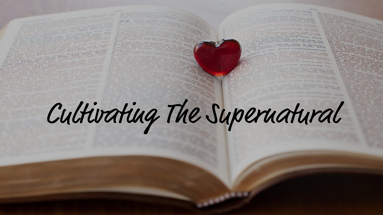 Cultivating The Supernatural