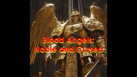 The Blood Angels: Noble Warriors and Dark Curses Warhammer 40K Lore - Five-Minute Nerd Episode 33