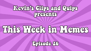 This Week in Memes - Episode 26