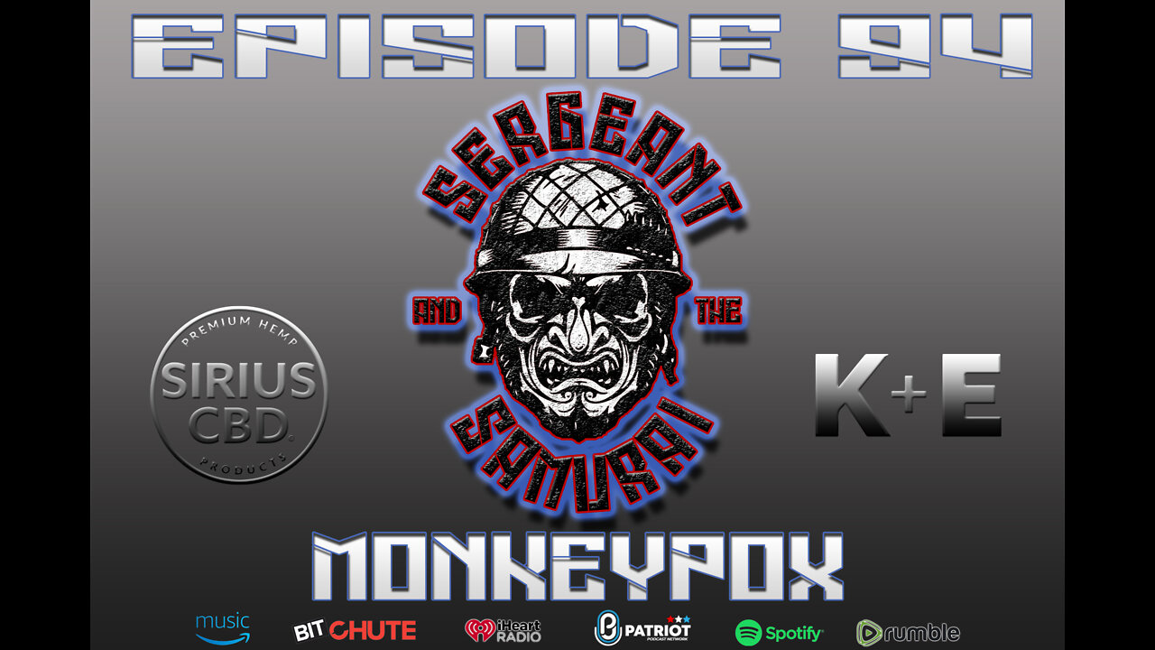 Sergeant and the Samurai Episode 94: Monkeypox