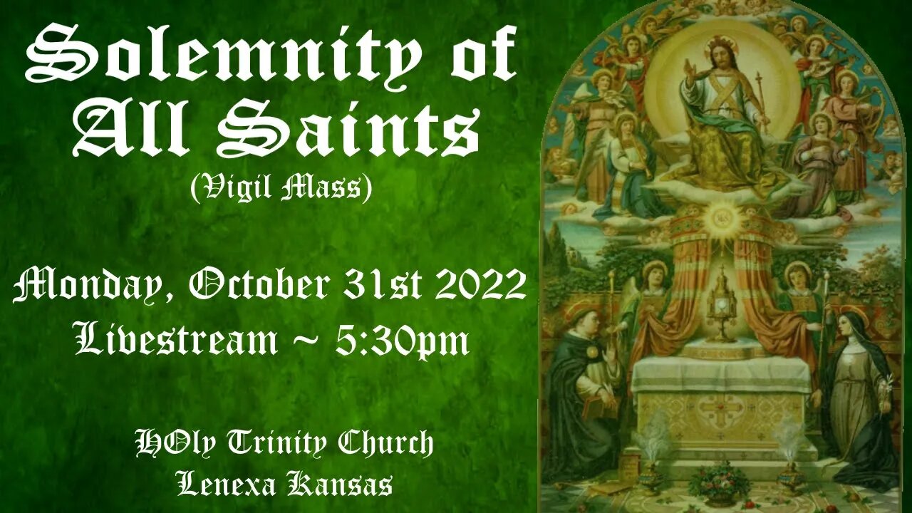 Solemnity of All Saints :: Monday, Oct. 31st 2022 5:30pm