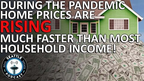 During The Pandemic, Home Prices Have Shot Up Nearly Nationwide While Household Income Fell