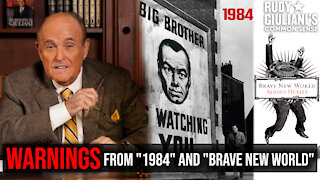 WARNINGS From "1984" and "Brave New World" You Must Hear | Rudy Giuliani | Ep. 132