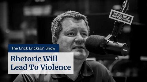 Rhetoric Will Lead To Violence