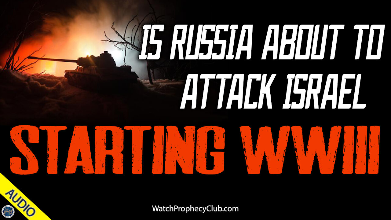 Is Russia about to Attack Israel starting WWIII 05/20/2021