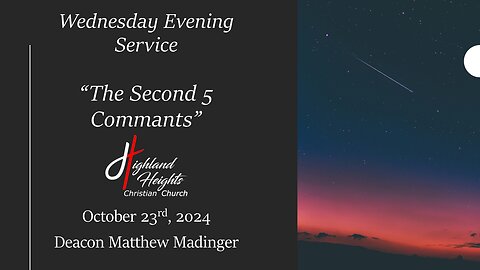 Wednesday Evening Service - "The Second Five Commandments"