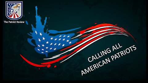 A Call To American Patriots - The Mission of The Patriot Review