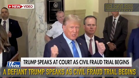 A DEFIANT TRUMP SPEAKS AS CIVIL FRAUD TRIAL BEGINS