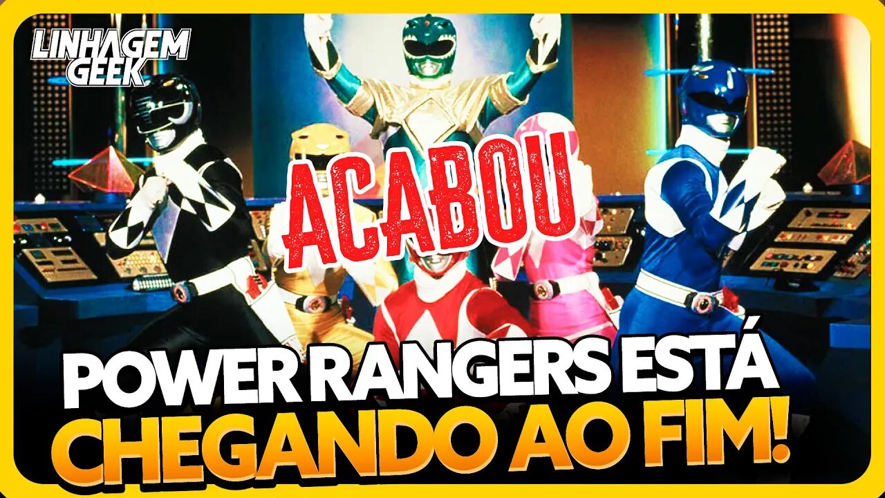 O FIM DOS POWER RANGERS! O QUE VAI ACONTECER COM A FRANQUIA?