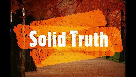 "Walk With The King" Program, From the "Absolute Truth" Series, titled "Solid Truth"