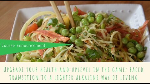 Upgrade your health and uplevel in the game: paced transition to a lighter alkaline way of living