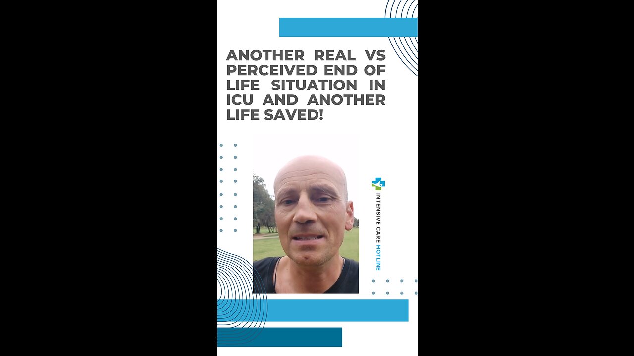 Another Real vs Perceived End of Life Situation in ICU and Another Life Saved!