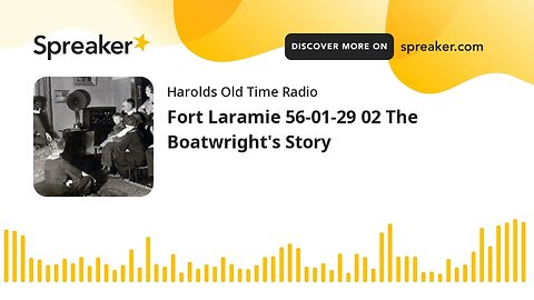 Fort Laramie 56-01-29 02 The Boatwright's Story