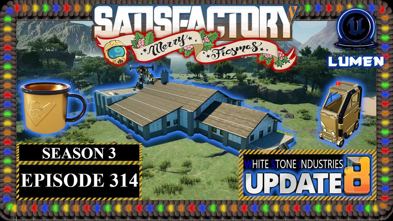 Ficsmas | Satisfactory U8 | S3 Episode 314