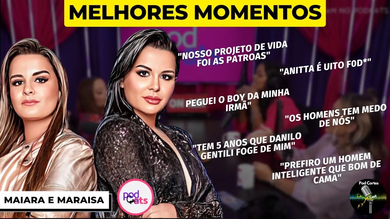 MELHORES MOMENTOS MAIARA E MARAISA - PODCATS