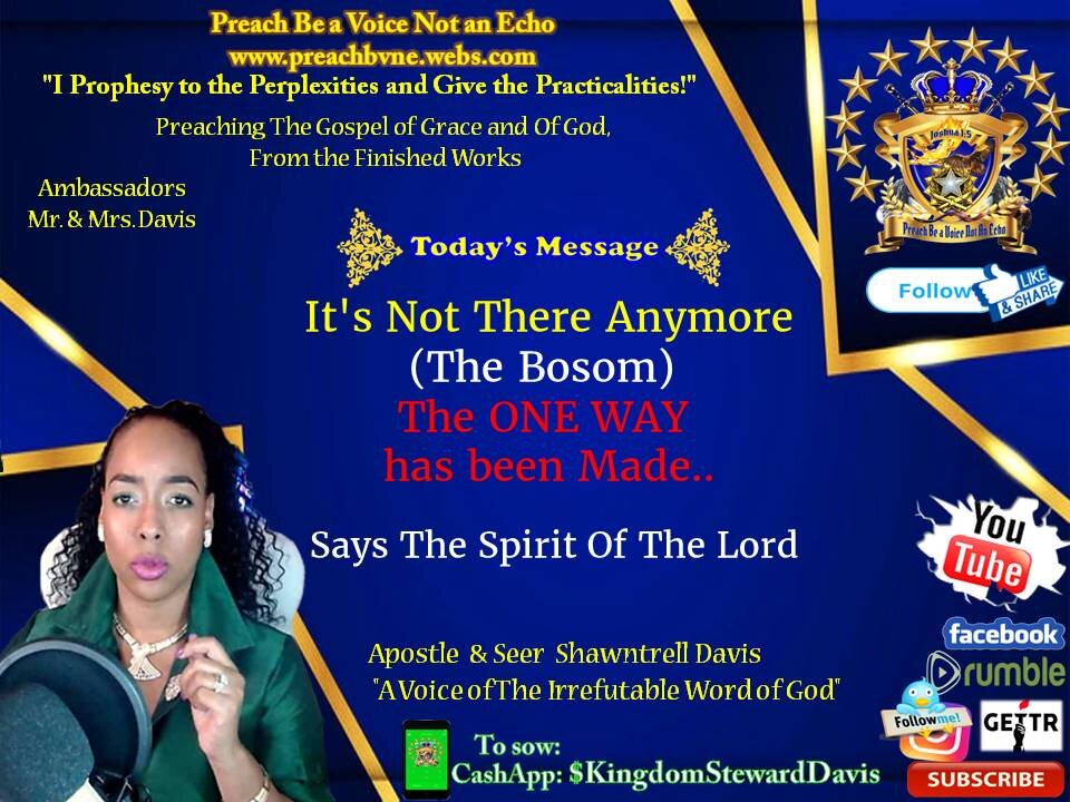 It's Not There Anymore(The Bosom) The ONE WAY has been Made, Says The Spirit Of The Lord