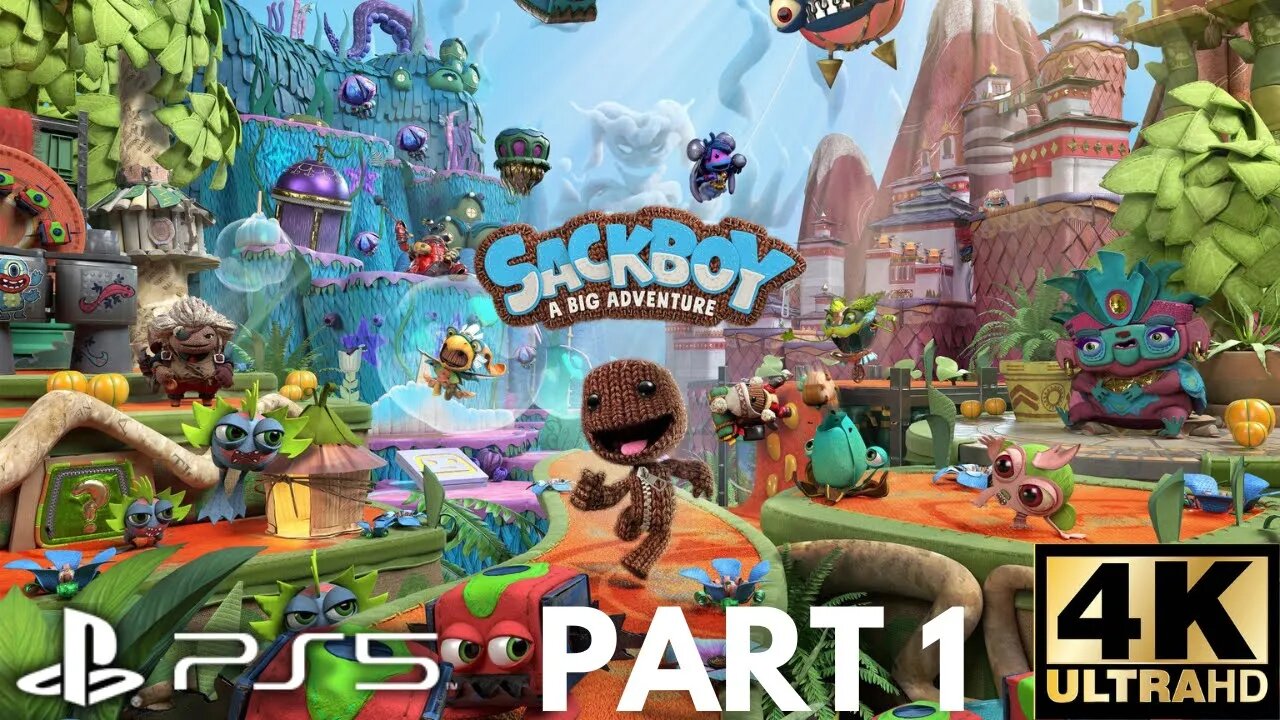 Sackboy: A Big Adventure Gameplay Walkthrough Part 1 | PS5, PS4 | 4K (No Commentary Gaming)