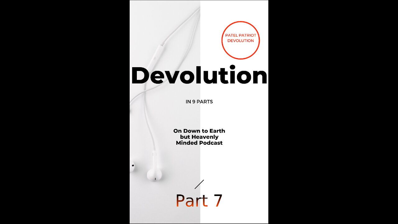 Devolution Part 7 on Down to Earth but Heavenly Minded Podcast