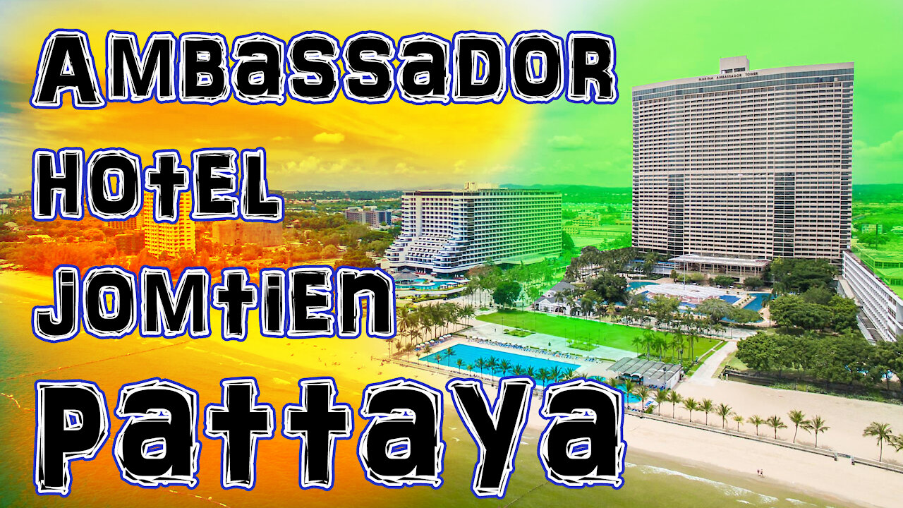 Ambassador hotel Pattaya Thailand 2020 2021