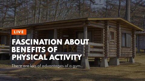 Fascination About Benefits of Physical Activity