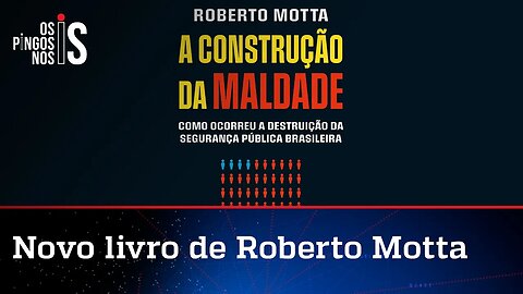 Roberto Motta lança livro "A Construção da Maldade" em São Paulo