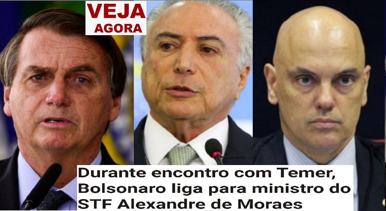 Veja Agora como foi o encontro de TEMER, BOLSONARO e ALEXANDRE DE MORAIS| Tribuna do Brasil