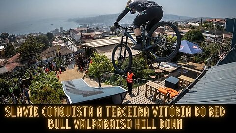 Emocionante: Tomáš Slavík se destaca no desafiador Red Bull Valparaíso Cerro Abajo de downhill