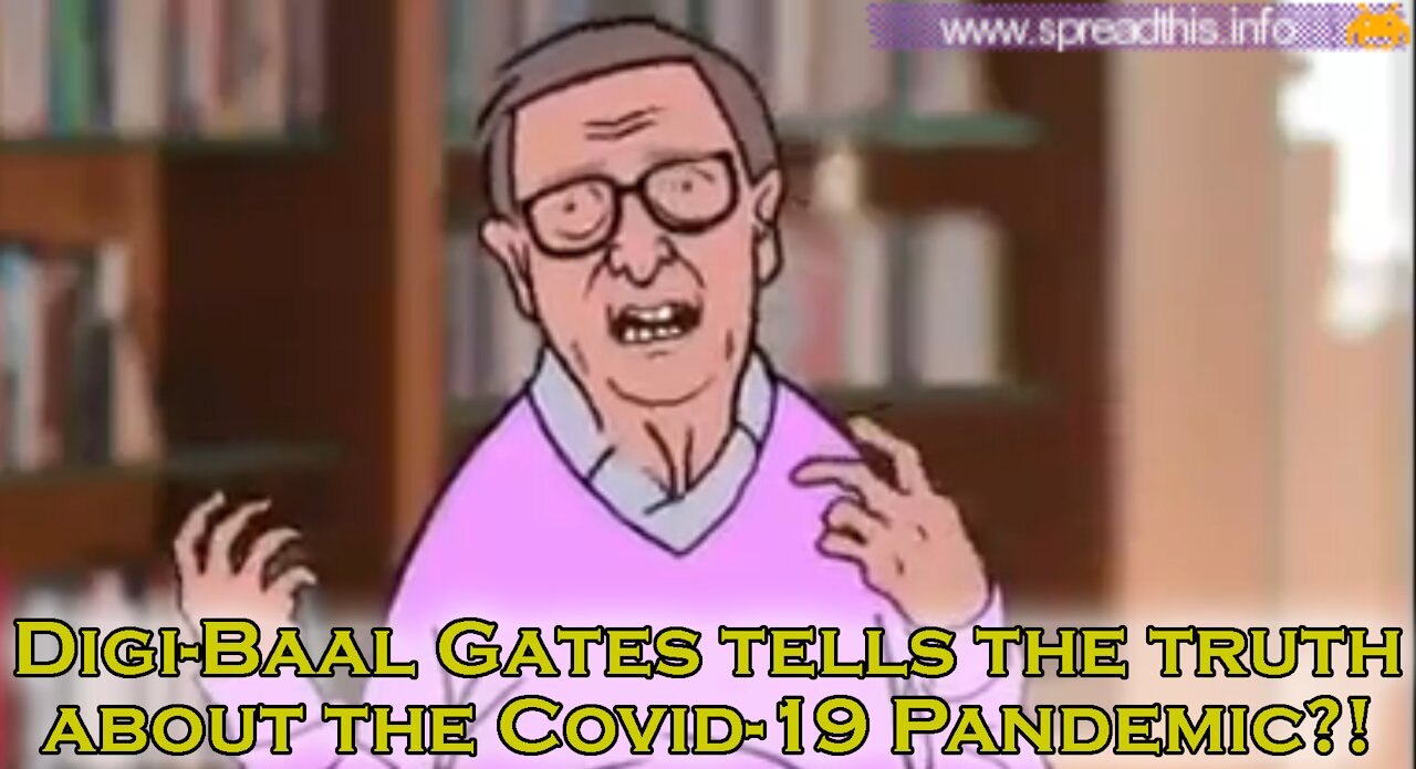 Baal Gates Finally Tells Truth Covid-19 Pandemic