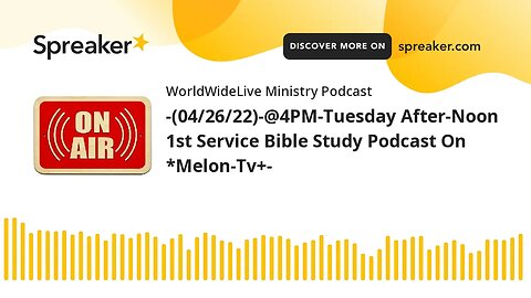 -(04/26/22)-@4PM-Tuesday After-Noon 1st Service Bible Study Podcast On *Melon-Tv+-