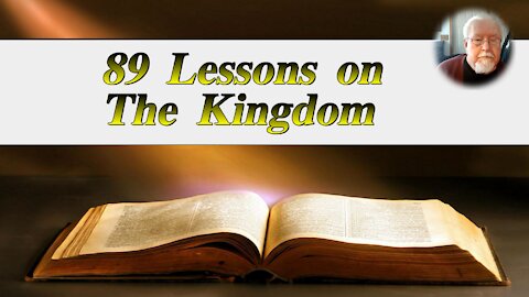 89 Lessons on the Kingdom on Down to Earth but Heavenly Minded Podcast