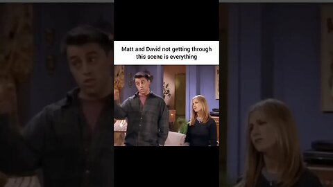 Friends#Matt and Dave cannot stop laughing