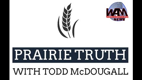 Prairie Truth #268 - MSM Tells Truth! No Double Standards In Law W/Ken Drysdale MB Stronger Together