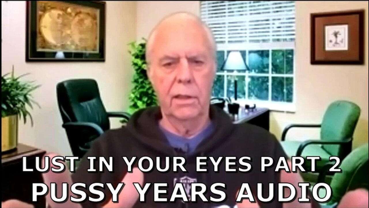 LUST IN YOUR EYES CRITICAL SKILL FOR ACHIEVING YOUR OWN PUSSY YEARS PART 2