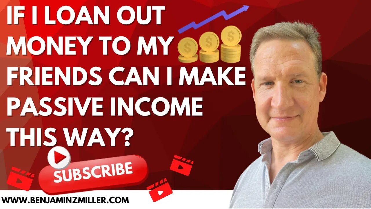 If I loan out money to my friends can I make passive income this way?