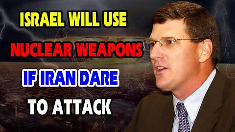 Scott Ritter REVEALS Israel Will Use Nuclear Weapons If Iran Dare To Attack, U.S - Russia BIG Move