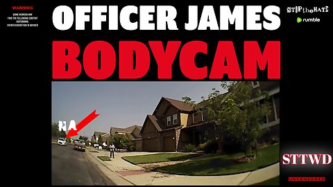 CHRIS WATTS | OFFICER JAMES BODYCAM | AUGUST 13. 2018