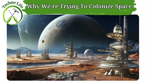 Why We're Trying To Colonize Space