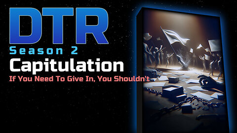 DTR Ep 185: Capitulation